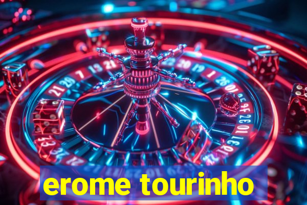 erome tourinho